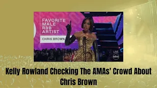 Kelly Rowland Telling The Crowd To Chill Out at AMAs About Chris Brown