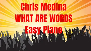 Chris Medina What Are Words Easy Piano | Piano Sheet