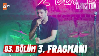 Kardeşlerim 93. Bölüm 3. Fragmanı @atvturkiye