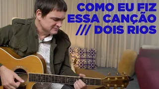 Samuel Rosa - Como Eu Fiz Essa Canção - Dois Rios