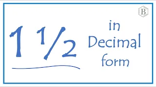 1 1/2   as a Decimal  (One and One-Half)