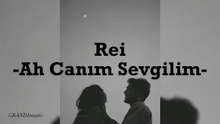 Rei-Ah Canım Sevgilim | GRANDImusic