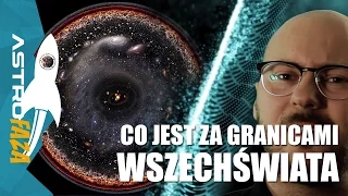 Co jest za granicami wszechświata? - AstroFaza