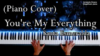 You're My Everything - Santa Esmeralda -  (Piano Cover - Armando Orozco)