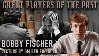 Great Players of the Past: Bobby Fischer