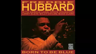 Freddie Hubbard  - Born to be Blue ( Full Album )