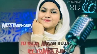 8D Tu Kuja Mann Kuja Cover By Yumna Ajin