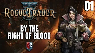 BY THE RIGHT OF BLOOD - Warhammer 40000: Rogue Trader Iconoclast Playthrough  - #1