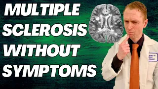 Multiple Sclerosis Without Symptoms ("Radiologically Isolated Syndrome) Explained by Neurologist