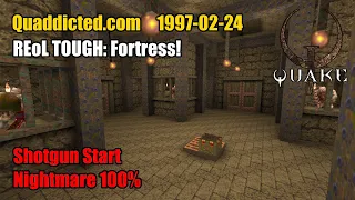 Quaddicted - 1997-02-24: 4fiffy2.zip - REoL TOUGH: Fortress! (Nightmare 100%)