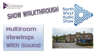 The Exciting North West Audio Show 2023 Multi Room Walkthrough. HiFi, Amplifiers, Loudspeakers, DACs