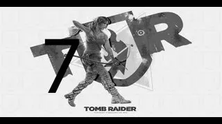 Tomb Raider Walkthrough Part 7 ( No Commentary ) [Xbox 360]