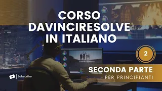 CORSO BASE GRATIS E IN ITALIANO  DI DAVINCIRESOLVE 17 e 18 - SECONDA PARTE
