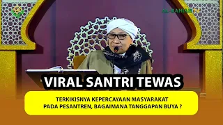 VIRAL SANTRI TEWAS : Buya Yahya Ditanya Tentang Terkikisnya Kepercayaan Masyarakat pada Pesantren