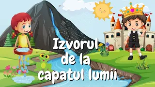 🍃 Izvorul de la capatul lumii | Povesti audio | Povesti nemuritoare | Basme 🍃