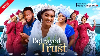 BETRAYED TRUST (New Movie) Faith Duke, Emmanuella Iloba, Ifeoma Nebe 2024 Nollywood Movie