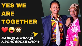 KulaCoolerShow: Kabugi & Sheryl - Yes,We are TOGETHER!!❤️😜🙈