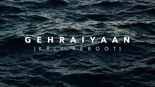 Gehraiyaan [ KriB Reboot ] | Oaff, Savera, Lothika, Ankur Tewari, Mohit Chauhan Deepika | 2022 | New