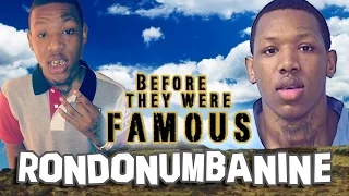 RONDONUMBANINE - Before They Were Famous - Rondo Numba 9