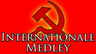 The Internationale Medley (1 HOUR)
