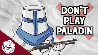 DON'T PLAY PALADIN (D&D 5E)