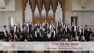 I Can Tell the World by Oasis Chorale
