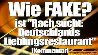 Wie FAKE? ist "Rach sucht: Deutschlands Lieblingsrestaurant" [Kommentar]