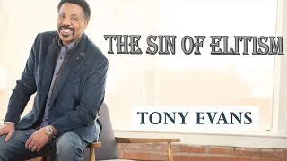 Tony Evans 2024 - The Sin Of Elitism | Teaching