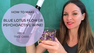 How to make Blue Lotus Flower psychoactive wine!