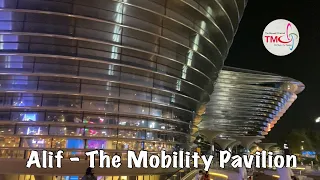 Exploring ALIF - The Mother Pavilion of the Mobility District at EXPO 2020 Dubai