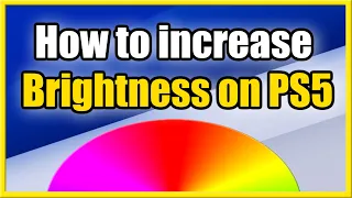 How to Adjust Brightness on PS5 & Change HDR Colors (Fast Tutorial)