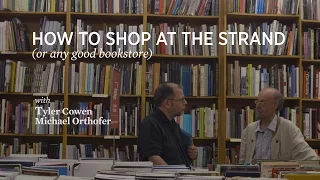 How to Shop at the Strand (or any good bookstore) with Michael Orthofer & Tyler Cowen