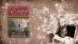 The Easter Story - Part 1 - Chuck Missler