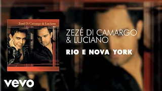 Zezé Di Camargo & Luciano - Rio e Nova York (Áudio Oficial)