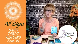 DAILY TAROT READING 💖💲🏡 SEPT 21 - All Signs **Time Stamped** LifePath Guidance Daily Tarot Reading