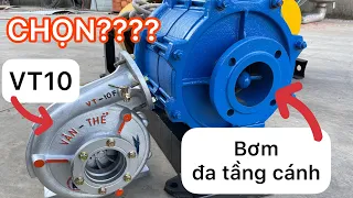 Ưu điểm bơm Văn Thể VT10 và bơm đa tầng cánh