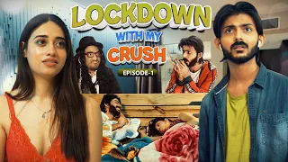 Lockdown with my crush || S1- Beginning || Swagger Sharma || Web Series