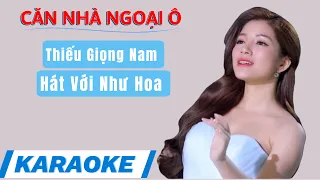 KARAOKE CĂN NHÀ NGOẠI Ô Thiếu Giọng Nam _ Hát Cùng Như Hoa.