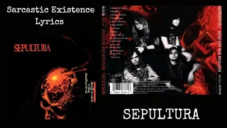 SEPULTURA : Sarcastic Existence Lyrics