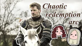 Jaime Lannister: A Chaotic Redemption Arc