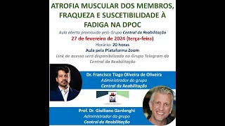 ATROFIA MUSCULAR DOS MEMBROS, FRAQUEZA E SUSCETIBILIDADE À FADIGA NA DPOC