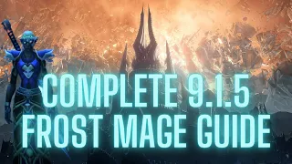 Complete Frost Mage 9.1.5 Guide | Covenants, Legendaries, Rotation, Conduits Mythic+ and Raid