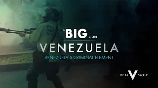 Venezuela's Crime Element (Venezuela: State Of Disaster) | The Big Story | Real Vision™