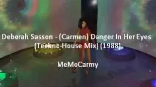 Deborah Sasson - (Carmen) Danger In Her Eyes (Techno-House Mix) (1988)