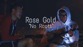 No Roots (cover) - Rose Gold