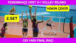 Fenerbahçe Opet 3-1 Vero Volley Milano CEV Şampiyonlar Ligi Yarı Final Maçı 19.03.2024