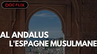 Al Andalus, l'Espagne Musulmane - DOCFLIX