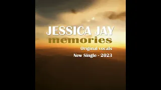 JESSICA JAY   - Memories  - Club Mix  (Original vocals)