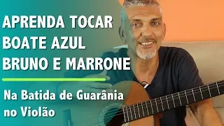 Aprenda Tocar a Música Boate Azul - Bruno e Marrone - com a Batida de Guarânia no Violão