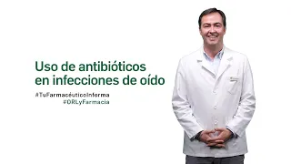 Uso de antibióticos en infecciones de oído - Tu Farmacéutico Informa #ORL